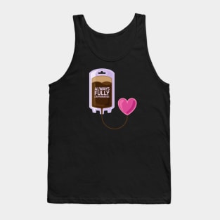 Always fully caffeinated drip and heart Tank Top